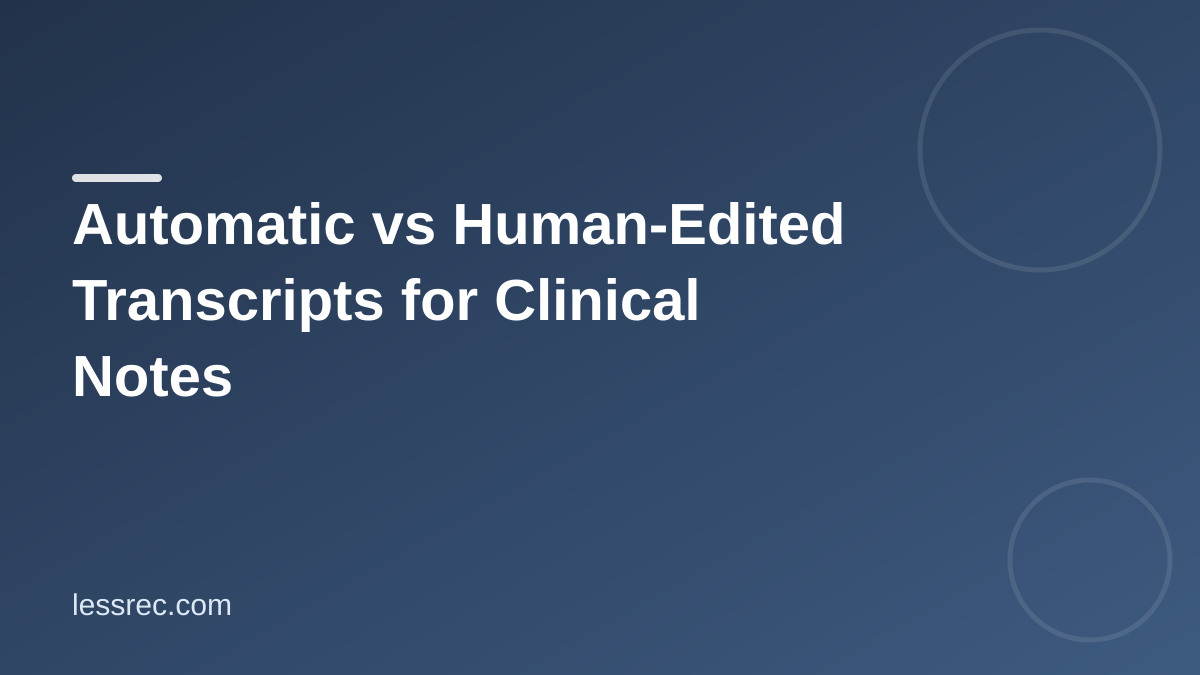 Clinical dictation transcription: when to use human editing