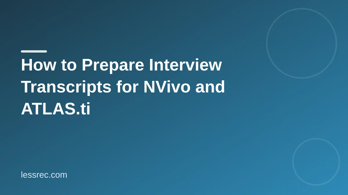 Prepare Transcripts for NVivo and ATLAS.ti That Import Cleanly