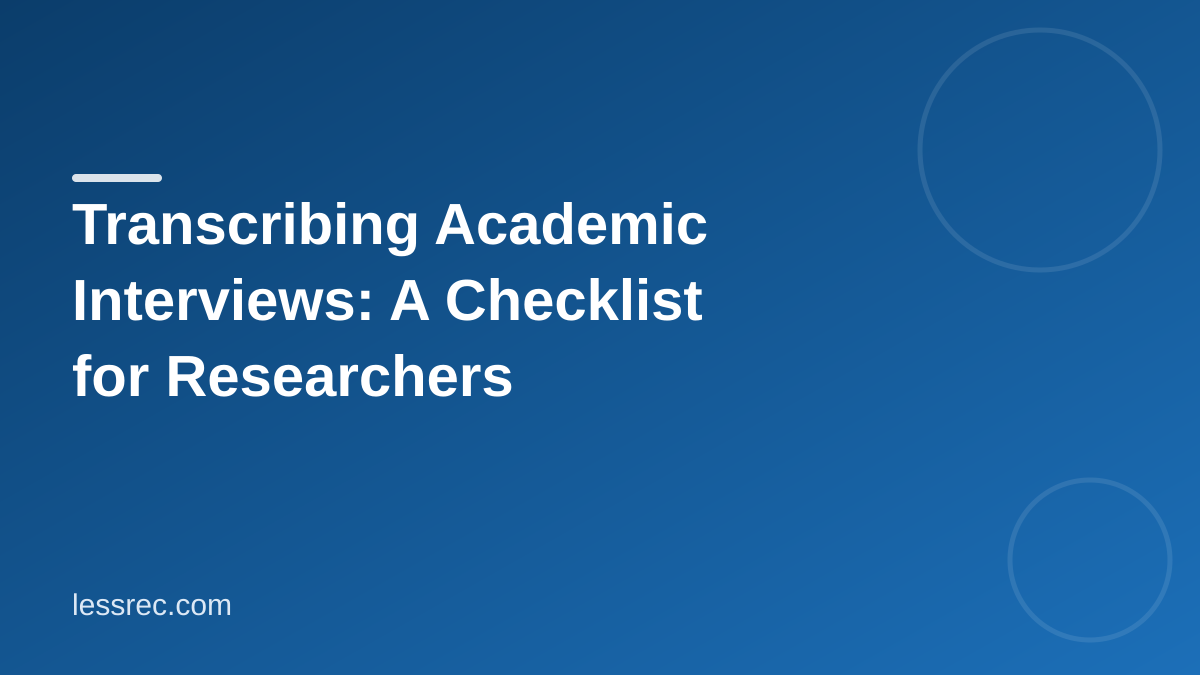 How to Transcribe Academic Interviews You Can Analyze and Quote