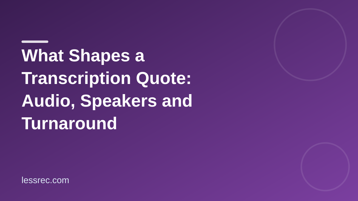 Transcription quote factors and how to prepare audio